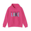 Life Better Lake Sweatshirt | Summer | Unisex Hooded Hoodie Sweatshirt
