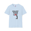 Enjoy Your Lie Life Shirt | Abstract Unisex Soft Style Tee T-Shirt