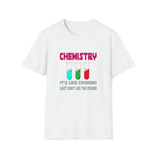  Chemistry Teacher Shirt | Chemistry is Like Cooking | Unisex Soft Style Tee T-Shirt | Science Technology