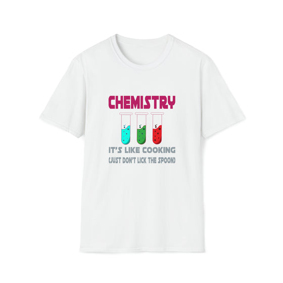 Chemistry Teacher Shirt | Chemistry is Like Cooking | Unisex Soft Style Tee T-Shirt | Science Technology