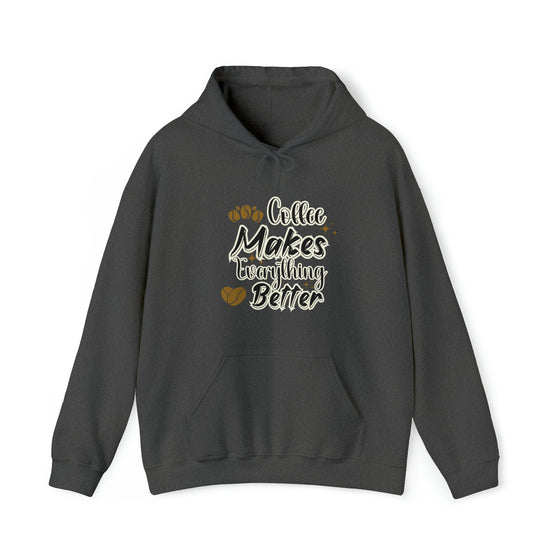 Coffee Makes Everything Better | Coffee Latte Drink | Unisex Hooded Hoodie Sweatshirt | Embrace Your Vibe