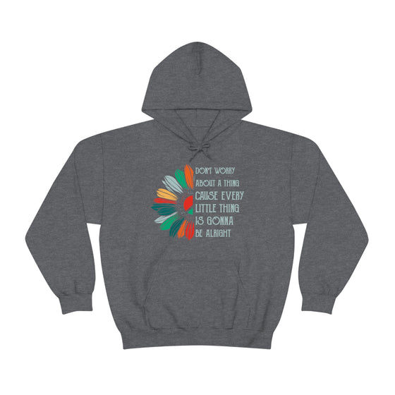 Don’t Worry About a Thing Sweatshirt | Unisex Hooded Hoodie Sweatshirt
