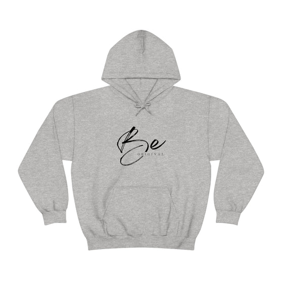 Be Original | Unisex Hooded Hoodie Sweatshirt | Embrace Your Vibe