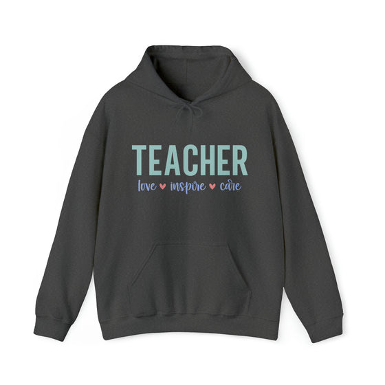 Teacher Life Sweatshirt | Teaching Love Inspire Care Educator | Unisex Hooded Hoodie Sweatshirt