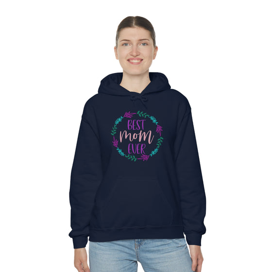 Best Mom Ever | Unisex Hooded Hoodie Sweatshirt | Embrace Your Vibe