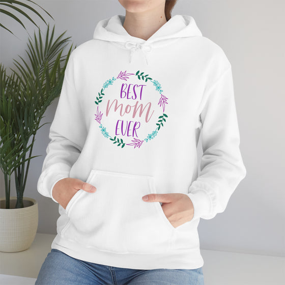 Best Mom Ever | Unisex Hooded Hoodie Sweatshirt | Embrace Your Vibe