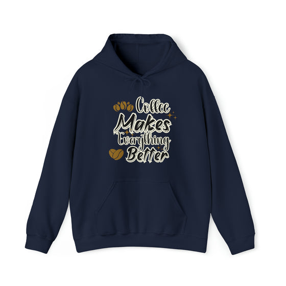 Coffee Makes It Better Hoodie Coffee Latte Drink | Unisex Hooded Hoodie Sweatshirt | Embrace Your Vibe