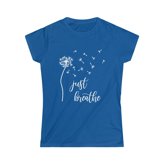 Just Breath Shirt | Dandelion Relaxation | Women's Soft style Tee T-Shirt