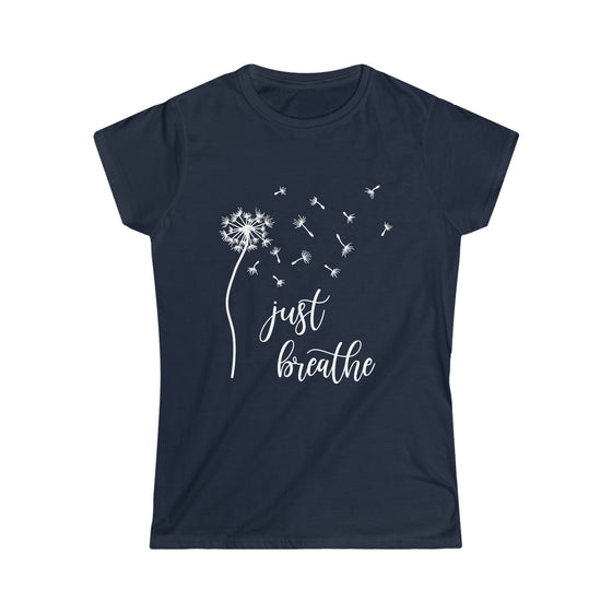 Just Breath Shirt | Dandelion Relaxation | Women's Soft style Tee T-Shirt