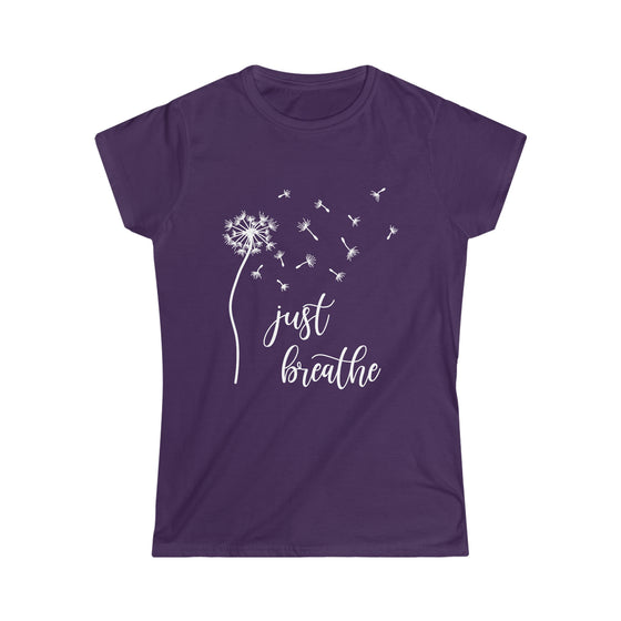 Just Breath Shirt | Dandelion Relaxation | Women's Soft style Tee T-Shirt