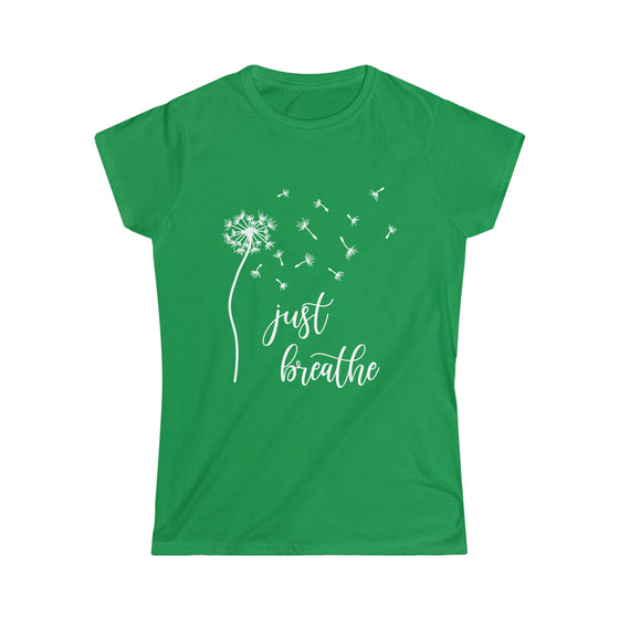 Just Breath Shirt | Dandelion Relaxation | Women's Soft style Tee T-Shirt