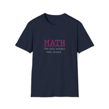  Math Teacher | Science Technology Math Only Counts Mathematics | Unisex Soft Style Tee T-Shirt