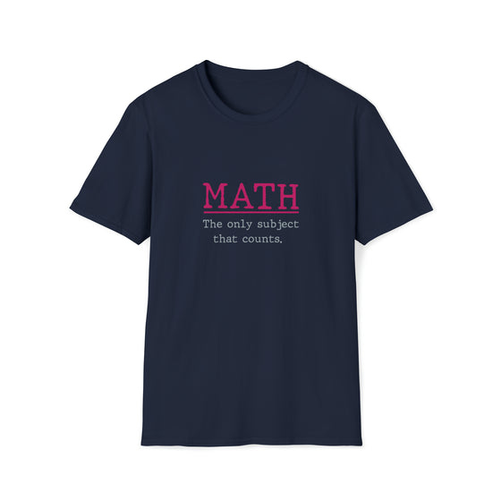 Math Teacher | Science Technology Math Only Counts Mathematics | Unisex Soft Style Tee T-Shirt