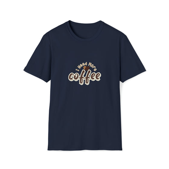 Coffee Shirt | I Need More Coffee | Coffee Latte Drink | Unisex Soft Style Tee T-Shirt