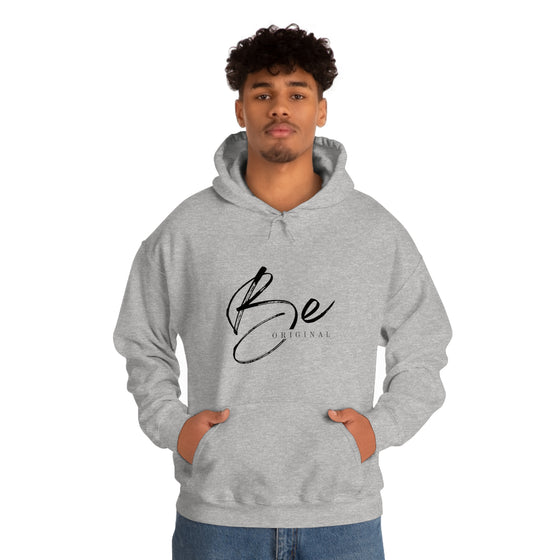 Be Original | Unisex Hooded Hoodie Sweatshirt | Embrace Your Vibe
