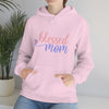 Blessed Mom Mother | Unisex Hooded Hoodie Sweatshirt | Embrace Your Vibe