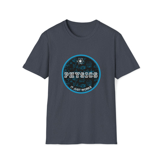 Physic Teacher Shirt | Physics It Just Works | Unisex Soft Style Tee T-Shirt | Science Technology