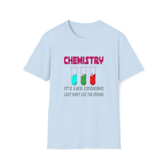 Chemistry Teacher Shirt | Chemistry is Like Cooking | Unisex Soft Style Tee T-Shirt | Science Technology