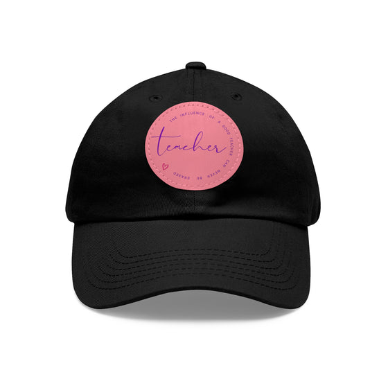 Teacher Hat | Influence of Teachers | Leather Patch Baseball Cap