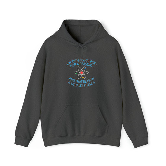 Science Sweatshirt | The Reason is Physics | Unisex Hooded Hoodie Sweatshirt | Science Technology