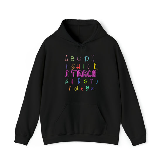 Teacher Life Sweatshirt I Teach Alphabet | Unisex Hooded Hoodie Sweatshirt