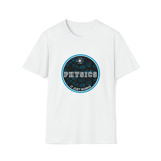 Physic Teacher Shirt | Physics It Just Works | Unisex Soft Style Tee T-Shirt | Science Technology