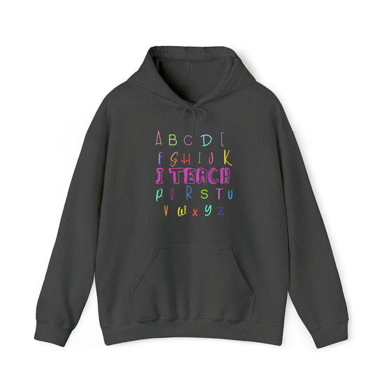 Teacher Life Sweatshirt I Teach Alphabet | Unisex Hooded Hoodie Sweatshirt